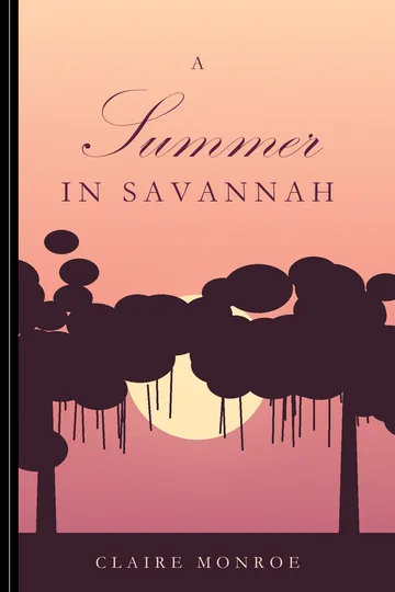 A Summer in Savannah by Claire Monroe, Romance book cover