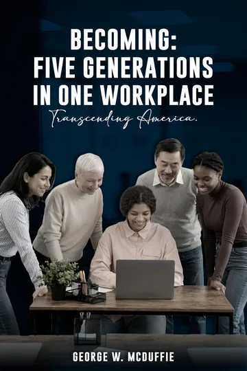Becoming: Five Generations in One Workplace by George W. McDuffie, Business book cover