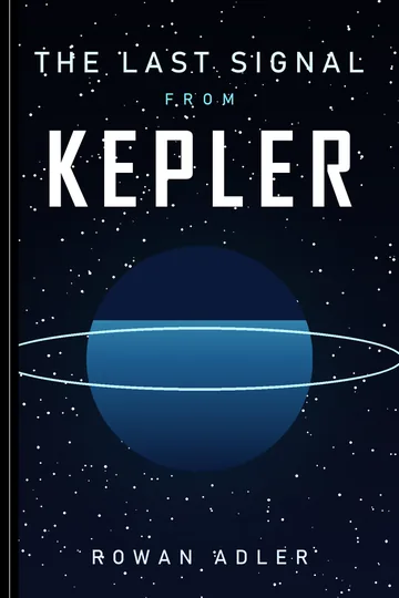 The Last Signal from Kepler by Rowan Adler, Science Fiction book cover