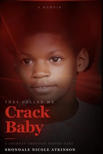 They Called Me Crack Baby by Shondale Nicole Atkinson, Memoir book cover